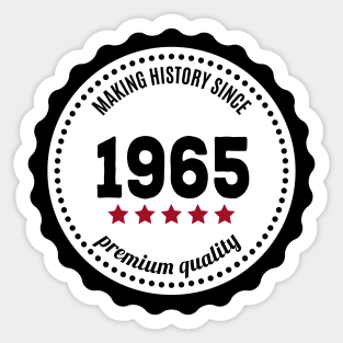 Making history since 1965 badge Sticker